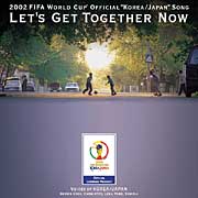 Let's Get Together Now `2002 FIFA [hJbv(TM) [RAEWp]  e[}E\O